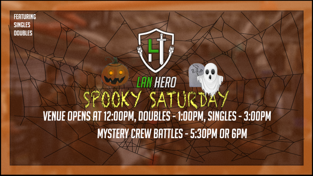 LAN Hero Monthly #8 Spooky Saturday*Mystery Crew Battles