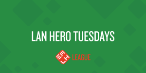 LAN Hero Tuesday #47 "eMLH League" WK3
