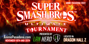 Ult at Anime Pasadena 2022 - $500 Pot Sunday
