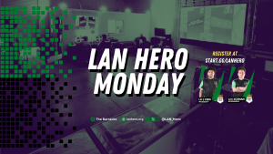 LAN Hero Monday #85