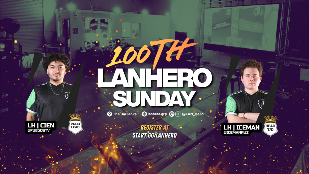 LAN Hero Sunday #100th Event!